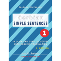 Serbian Simple Sentences 1: In Latin and Cyrillic Script With English Translation, Level A1 - Beginners, 2. Edition - Paperback