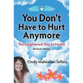 You Don't Have to Hurt Anymore - Paperback