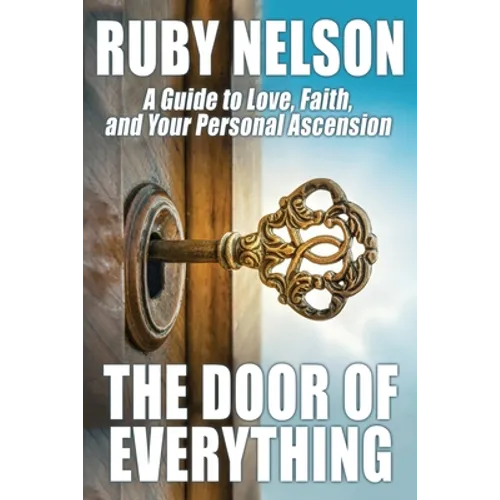 The Door of Everything: A Guide to Love, Faith, and Your Personal Ascension - Paperback