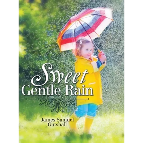 Sweet Gentle Rain - Hardcover