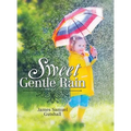Sweet Gentle Rain - Hardcover