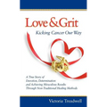 Love & Grit: Kicking Cancer Our Way - Paperback