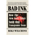 Bad Ink: How The New York Times Sold Out Transgender Teens - Paperback