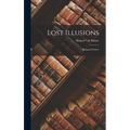 Lost Illusions: Illusions Perdues - Hardcover