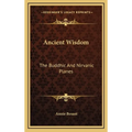 Ancient Wisdom: The Buddhic And Nirvanic Planes - Hardcover