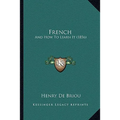 French: And How To Learn It (1856) - Paperback