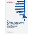 The Cybersecurity Manager's Guide: The Art of Building Your Security Program - Paperback
