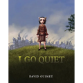 I Go Quiet - Hardcover