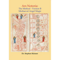 Ars Notoria: The Method Version B: Mediaeval Angel Magic - Hardcover