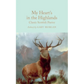 My Heart's in the Highlands: Classic Scottish Poems - Hardcover