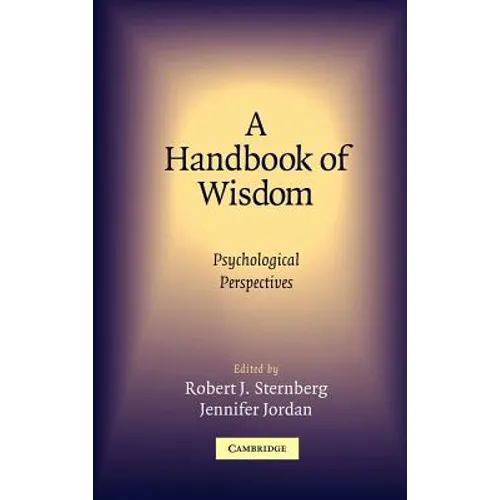 A Handbook of Wisdom: Psychological Perspectives - Hardcover