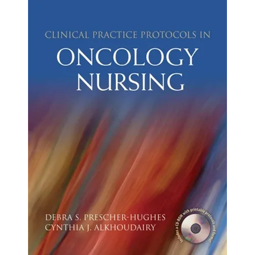 Clinical Practice Protocols in Oncology Nursing: . - Paperback