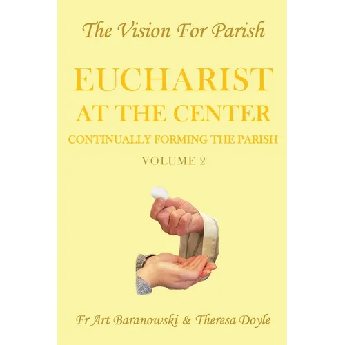 Eucharist at the Center: Volume 2 - Paperback
