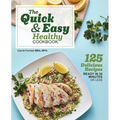 The Quick & Easy Healthy Cookbook: 125 Delicious Recipes Ready in 30 Minutes or Less - Paperback