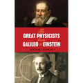 The Great Physicists from Galileo to Einstein - Paperback