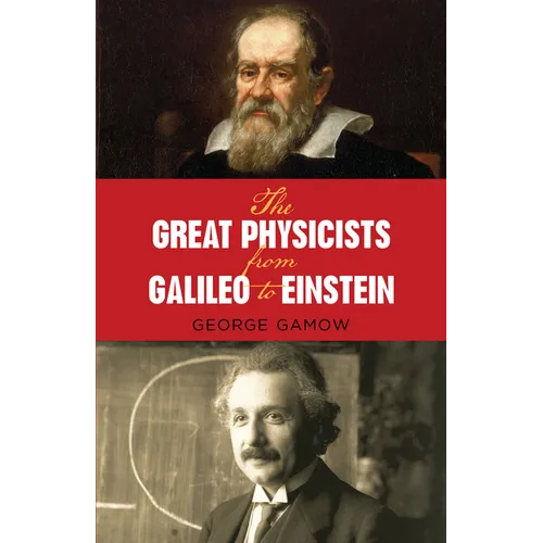 The Great Physicists from Galileo to Einstein - Paperback