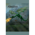 Ahnalian: The New Beginning - Paperback
