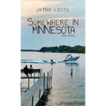 Somewhere in Minnesota; Short Stories - Hardcover