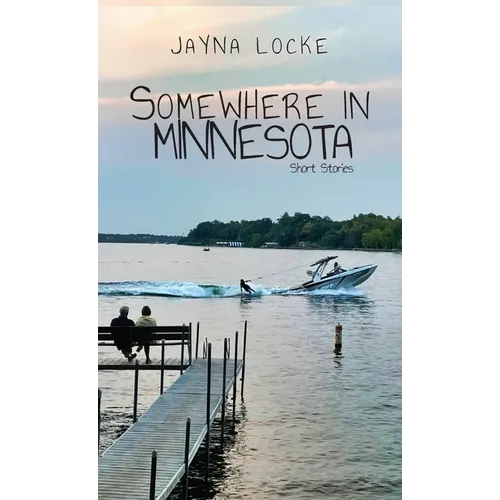 Somewhere in Minnesota; Short Stories - Hardcover