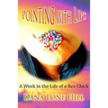 Pointing With Lips: A Week in The Life of a Rez Chick - Paperback
