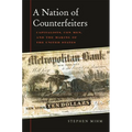 Nation of Counterfeiters: Capitalists, Con Men, and the Making of the United States - Paperback