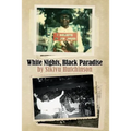 White Nights, Black Paradise - Paperback