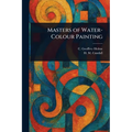 Masters of Water-Colour Painting - Paperback