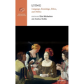 Lying: Language, Knowledge, Ethics, and Politics - Hardcover