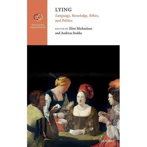 Lying: Language, Knowledge, Ethics, and Politics - Hardcover