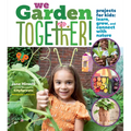 We Garden Together!: Projects for Kids: Learn, Grow, and Connect with Nature - Hardcover