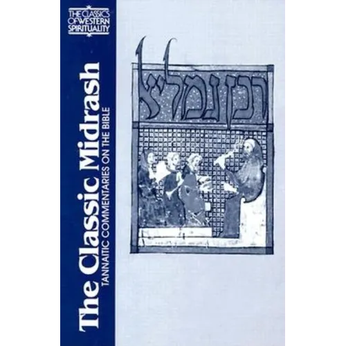 The Classic Midrash: Tannaitic Commentaries on the Bible - Paperback