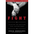 Fight Bible Study Guide: Winning the Battles That Matter Most - Paperback