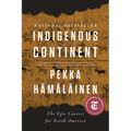 Indigenous Continent: The Epic Contest for North America - Paperback