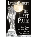 The Left Palm: And Other Halloween Tales of the Supernatural - Paperback
