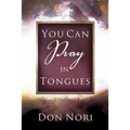 You Can Pray in Tongues - Paperback