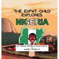 The Expat Child Explores Nigeria - Hardcover