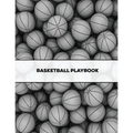 Basketball Playbook: Coach Gift, Blank Basketball Court Templates, Plays Book, Player Roster, Record Statistics, Game Schedule, Coaches Notes Notebook - Paperback