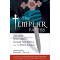 The Templar Papers: Ancient Mysteries, Secret Societies and the Holy Grail - Paperback