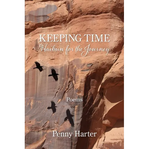 Keeping Time: Haibun for the Journey - Paperback