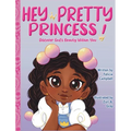 Hey Pretty Princess!: Discover God's Beauty Within You - Hardcover
