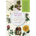 Eating Wildly: Foraging for Life, Love and the Perfect Meal - Paperback