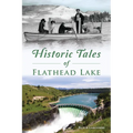 Historic Tales of Flathead Lake - Paperback