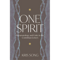 One Spirit: Pneumatology and Unity in the Corinthian Letters - Hardcover