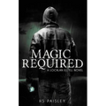 Magic Required: A Lochlan Ellyll Novel - Paperback