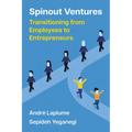 Spinout Ventures: Transitioning from Employees to Entrepreneurs - Paperback
