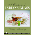 A Century of Indiana Glass: Pattern Identification and Value Guide - Paperback