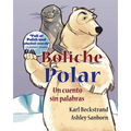 Boliche polar: Un cuento sin palabras - Paperback
