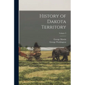 History of Dakota Territory; Volume 3 - Paperback