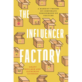 The Influencer Factory: A Marxist Theory of Corporate Personhood on Youtube - Paperback
