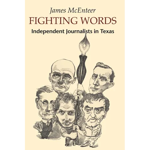 Fighting Words: Independent Journalists in Texas - Paperback